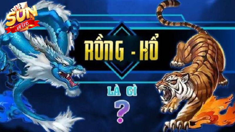 Cách chơi rồng hổ dễ thắng